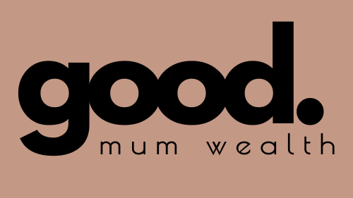 Good Mum Wealth